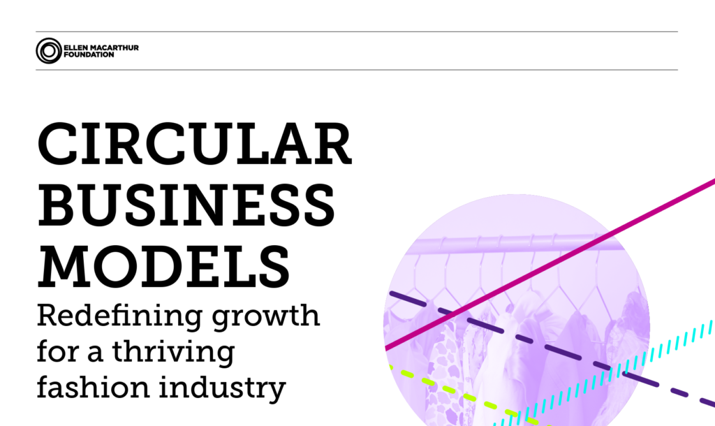 Circular Business Models: Redefining Growth for a Thriving Fashion Industry
