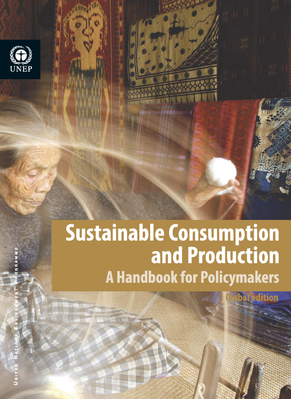 Sustainable Consumption And Production - A Handbook for Policymakers
