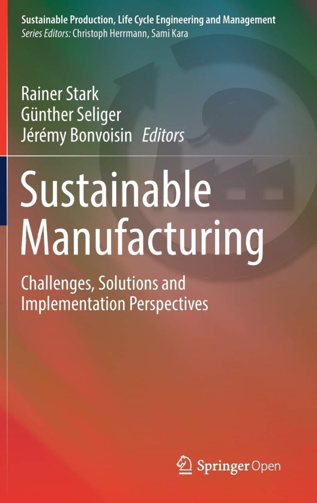 Sustainable Manufacturing: Challenges, Solutions and Implementation Perspectives